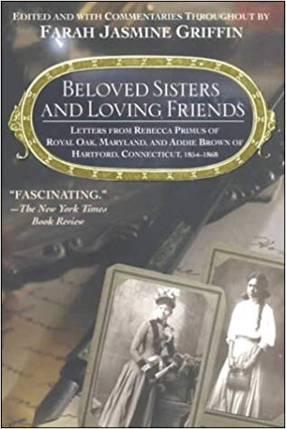 Beloved Sisters and Loving Friends: Letters from Rebecca Primus of Royal Oak, Maryland, and Addie Brown of Hartford Connecticut, 1854-1868