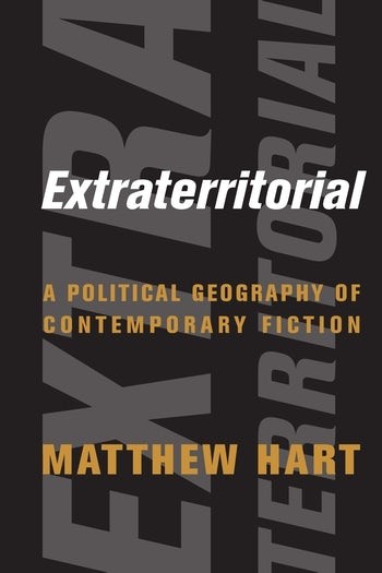 Extraterritorial: A Political Geography of Contemporary Fiction