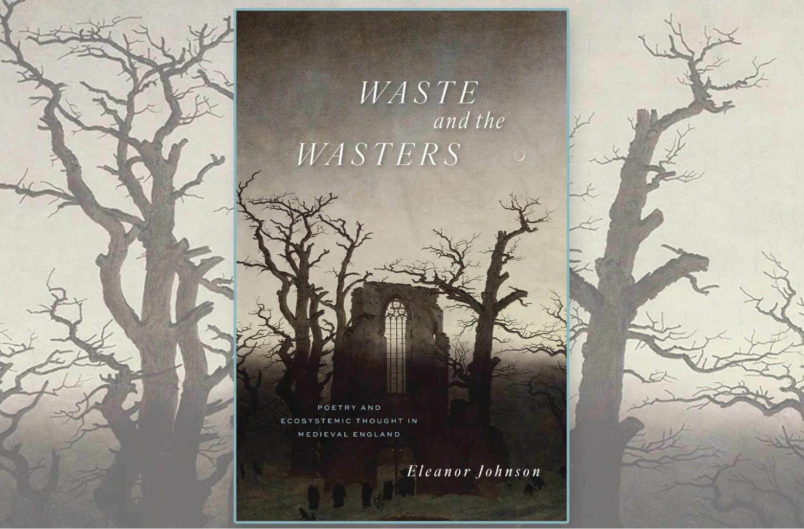Waste and the Wasters: Poetry and Ecosystemic Thought in Medieval England