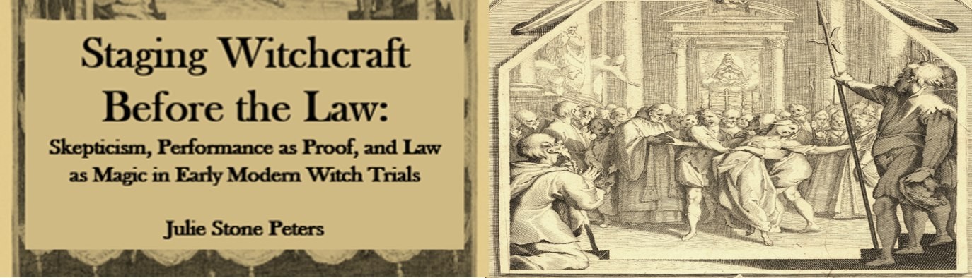 Staging Witchcraft Before the Law: Skepticism, Performance as Proof, and Law as Magic in Early Modern Witch Trials