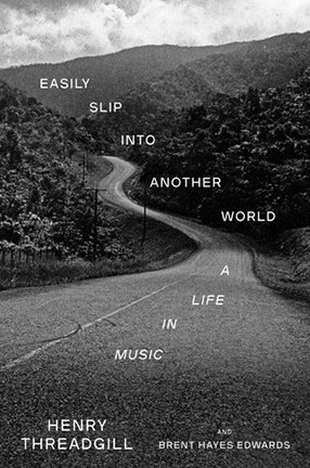 Book cover of Easily Slip Into Another World by Henry Threadgill and Brent Edwards