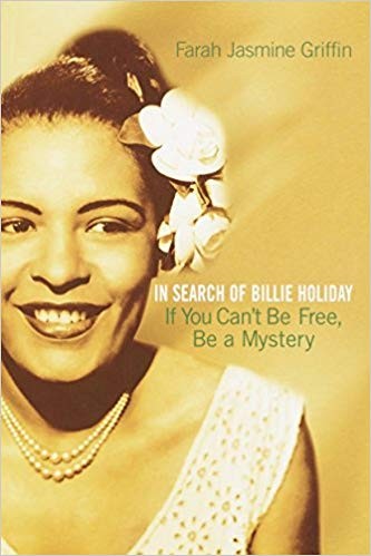 If You Can’t Be Free, Be a Mystery: In Search of Billie Holiday