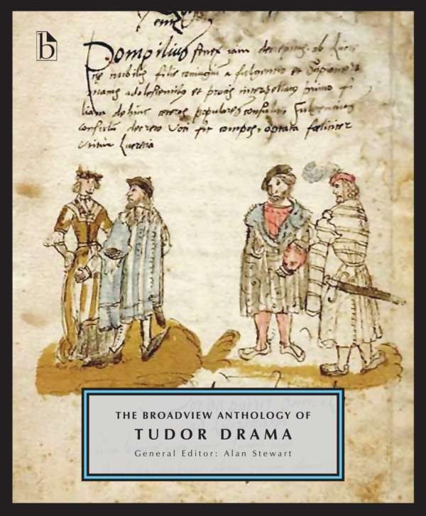 The Broadview Anthology of Tudor Drama
