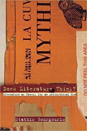 Does Literature Think?: Literature as Theory for an Antimythical Era