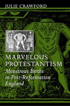 Marvelous Protestantism: Monstrous Births in Post-Reformation England