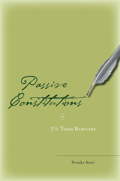 Passive Constitutions or 7 1/2 Times Bartleby