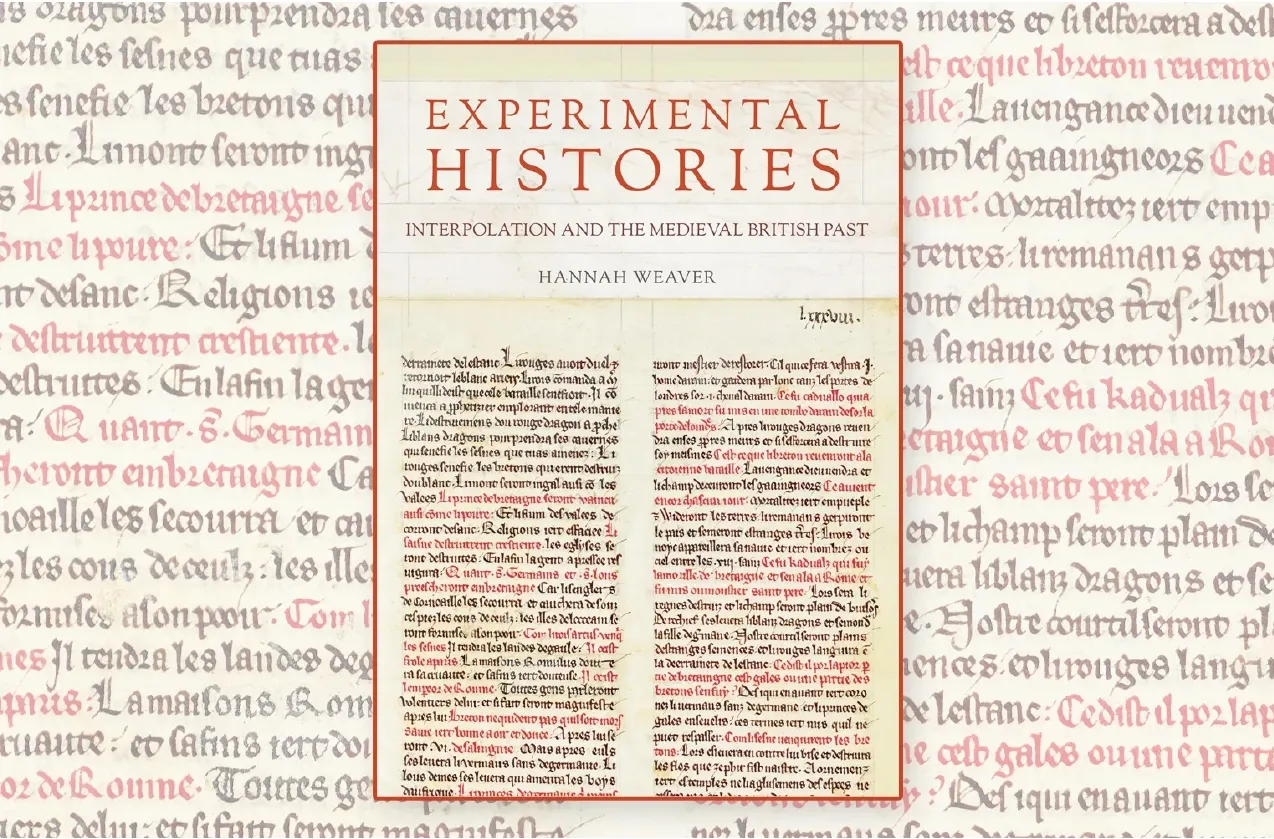 Book Cover of Experimental Histories: Interpolation and the Medieval British Past by Hannah Weaver