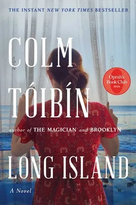 Cover of Long Island by Colm Toibin. Credit to Simon and Schuster