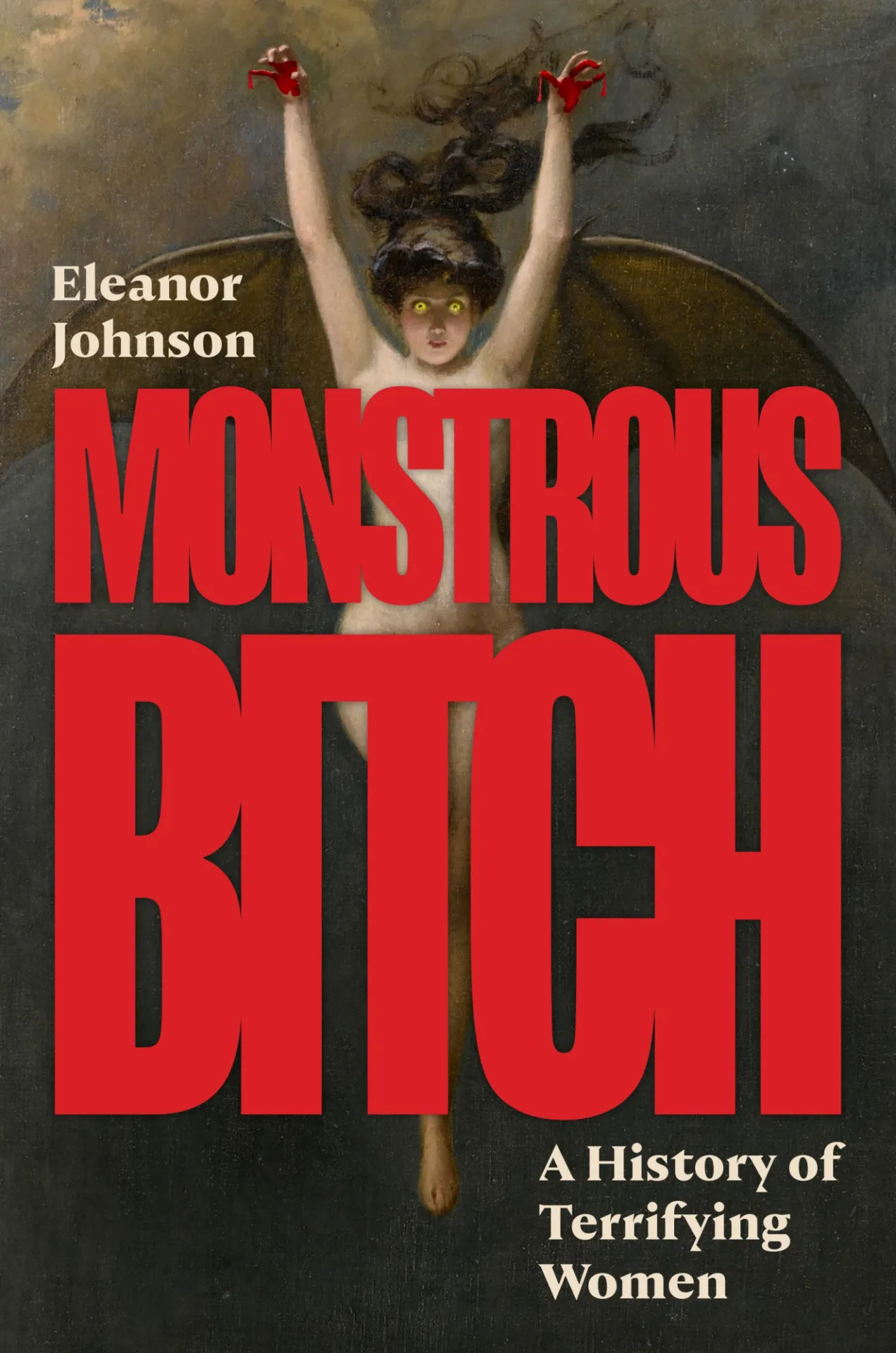 Cover Image of Monstrous Bitch: A History of Terrifying Women
